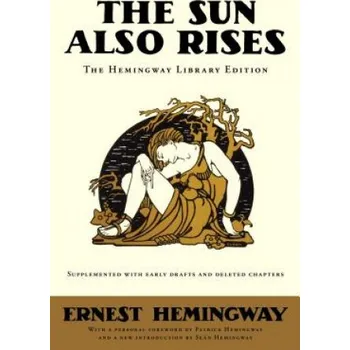 The Sun Also Rises: The Hemingway Library Edition – Ernest Hemingway,Patrick Hemingway,Sean Hemingway (EN)