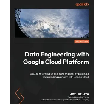 Technika Data Engineering with Google Cloud Platform - Second Edition (Brožovaná)