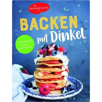 Backen mit Dinkel [DE] (2024, Brožovaná, Naumann & Göbel)