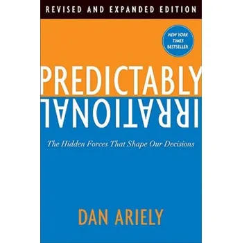 Umění Predictably Irrational: The Hidden Forces That Shape Our Decisions – Dan Ariely (EN)