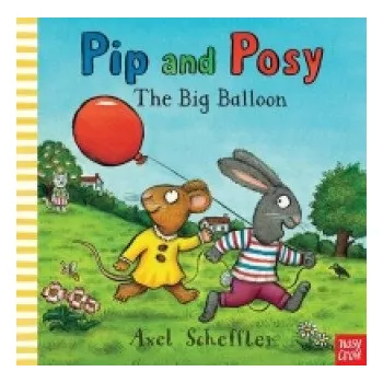 První čtění Pip and Posy: The Big Balloon – Axel Scheffler (EN)