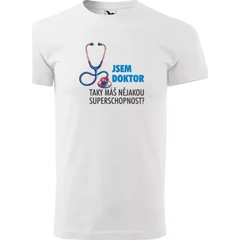 Sablio Tričko s potiskem Jsem doktor, taky máš nějakou superschopnost? - bílé 5XL