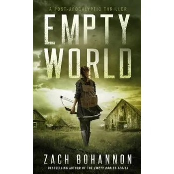 Cizojazyčná kniha Empty World: A Post-Apocalyptic Zombie Thriller (Zach Bohannon)(Brožovaná)