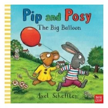 První čtění Pip and Posy: The Big Balloon – Axel Scheffler (EN)