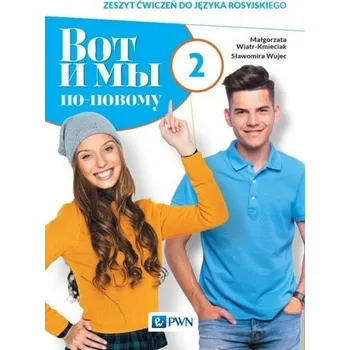 Wot i my. Po nowomu. 2 ćw. w.2020 PWN - Małgorzata Wiatr-Kmieciak, Sławomira Wuje