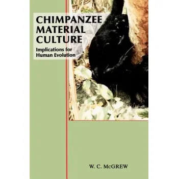 Cizojazyčná kniha Chimpanzee Material Culture (William C. McGrew)(Brožovaná)