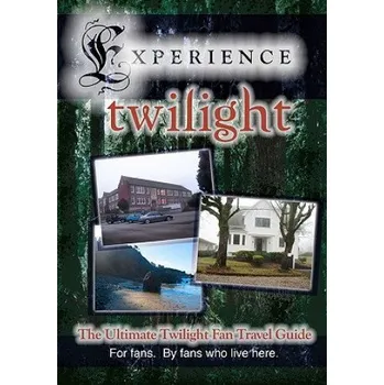 Učebnice Experience Twilight: The Ultimate Twilight Fan Travel Guide (Katherine Kidd,Sabrina Kent)(Brožovaná)