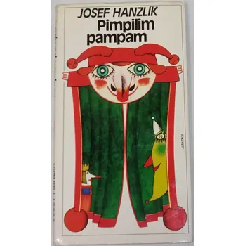 Hanzlík Josef - Pimpilim pampam