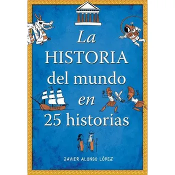 Populárně naučná literatura pro dospělé La Historia del Mundo En 25 Historias / The History of the World in 25 Stories (Brožovaná)