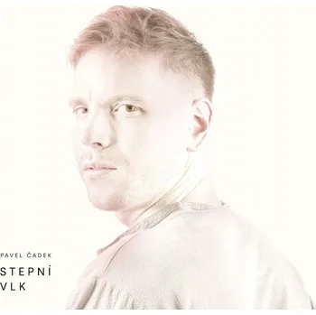 Česká hudba Čadek Pavel: Stepní vlk - CD