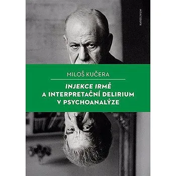 Kniha Injekce Irmě a interpretační delirium v psychoanalýze Ekniha
