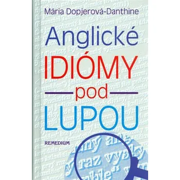 Cizí jazyk Anglické idiómy pod lupou