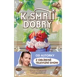 K smrti dobrý - Tereza Olbrichtová, Barbora Salátová (2024) [E-kniha]