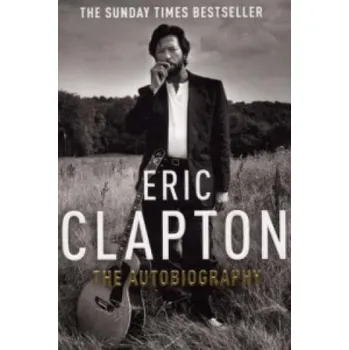 Literární biografie Eric Clapton: The Autobiography - Eric Clapton [EN] (2008, brožovaná)