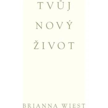 Tvůj nový život - Brianna Wiest (2025, brožovaná)