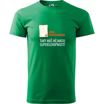 Pánské tričko Sablio Tričko s potiskem Jsem pojišťovačka, taky máš nějakou superschopnost? - zelené 3XL