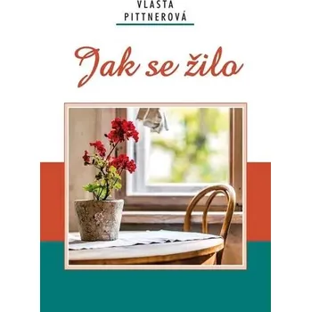 Jak se žilo Vlasta Pittnerová