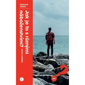Duchovní literatura Nicky Gumbel Jak je to s různými náboženstvími?
