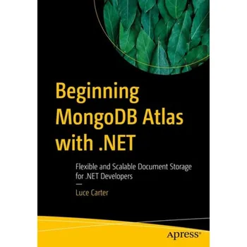 Učebnice Beginning MongoDB Atlas with .NET - Carter, Luce