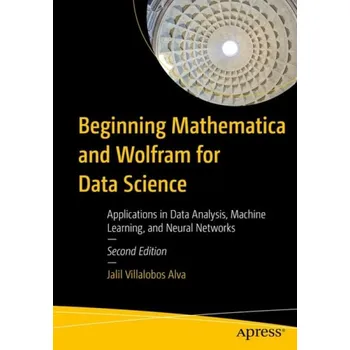 Učebnice Beginning Mathematica and Wolfram for Data Science - Villalobos Alva, Jalil