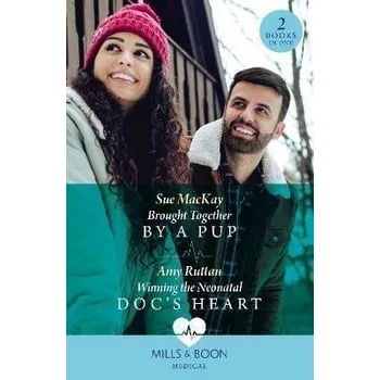 Cizojazyčná kniha Brought Together By A Pup / Winning The Neonatal Doc´s Heart: Brought Together by a Pup / Winning the Neonatal Doc´s Heart