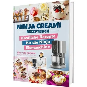 Ninja Creami Rezeptbuch: Über +115 köstliche Rezepte für die Ninja Eismaschine | Inkl. Milchshakes, Smoothie Bowls, Sorbets uvm. - Sven, Gaiser