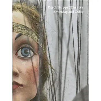 Czech Puppet Theatre - Yesterday and Today
