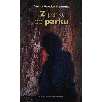 Umění Z parku do parku Danuta Gałecka-Krajewska