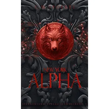 New York Alpha (Sammelband 5) - Spoerri, C. M.