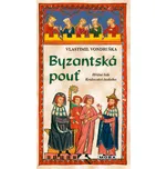 Byzantská pouť: Hříšní lidé Království…