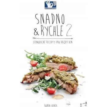 Snadno a rychle 2 - Jednoduché recepty pro každý den Vaněk Roman