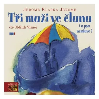 Tři muži ve člunu - Jerome Klapka Jerome