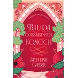 Balada o nešťastných koncích - Stephanie Garberová (2025) [E-kniha]