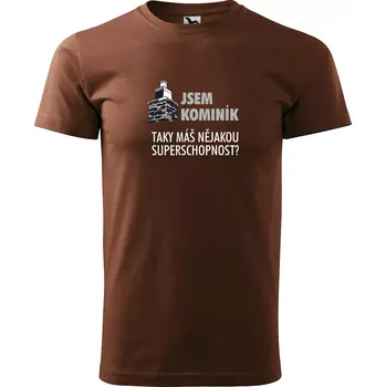 Pánské oblečení Sablio Tričko s potiskem Jsem kominík, taky máš nějakou superschopnost? - hnědé S