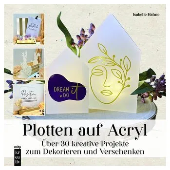 Plotten auf Acryl - Hahne, Isabelle