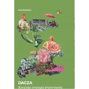 Dacza. Rosyjska strategia przetrwania Irena Mostowicz