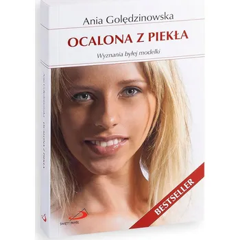 Ocalona z piekła. Wyznania byłej modelki Ania Golędzinowska