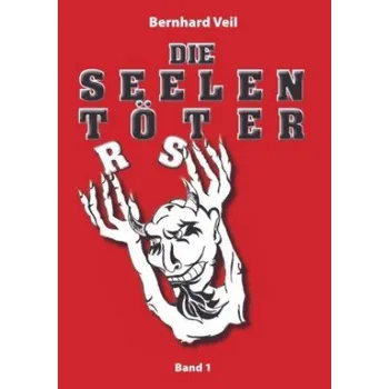 Die Seelentöter - Band 1: Ausbildung in Böblingen (Bernhard Veil)(Brožovaná)