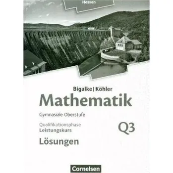 Učebnice Leistungskurs - 3. Halbjahr - Qualifikationsphase, Lösungen zum Schülerbuch - Bigalke, Anton [DE] (2018, Brožovaná, Cornelsen Verlag)