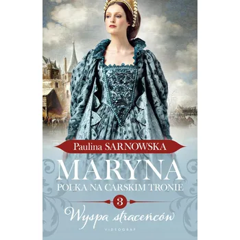 Maryna. Polka na carskim tronie Paulina Sarnowska