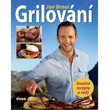 Grilování - Snadné recepty a rady Braai Jan