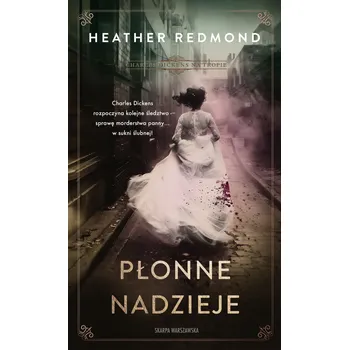 Charles Dickens na tropie. Płonne nadzieje Heather Redmond