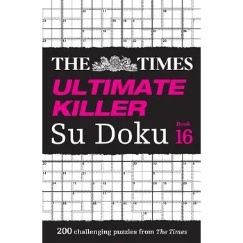Populárně naučná literatura pro dospělé Times Ultimate Killer Su Doku Book 16, 200 of the Deadliest Su Doku Puzzles - The Times Mind Games