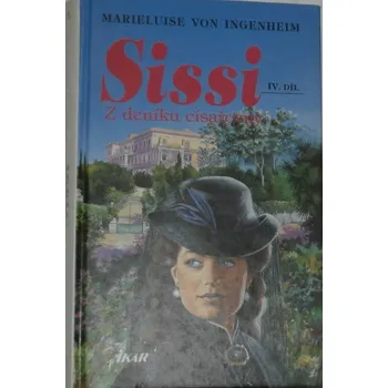 Literární biografie von Ingenheim Marieluise - Sissi IV. Z deníku císařovny