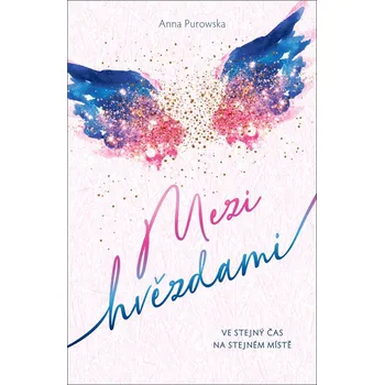 Mezi hvězdami: Ve stejný čas na stejném místě - Anna Purowska (2025, brožovaná)