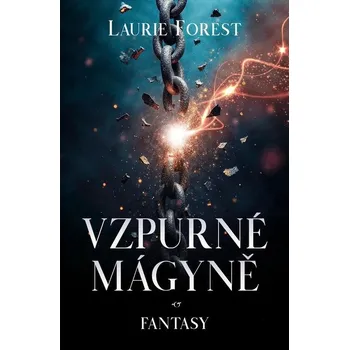 Vzpurné mágyně - Laurie Forest (2025, pevná)