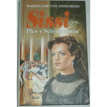 Literární biografie von Ingenheim Marieluise - Sissi VI. Ples v Schönbrunnu