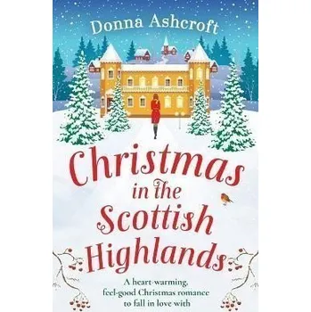 Cizojazyčná kniha Christmas in the Scottish Highlands: A heart-warming, feel-good Christmas romance to fall in love with