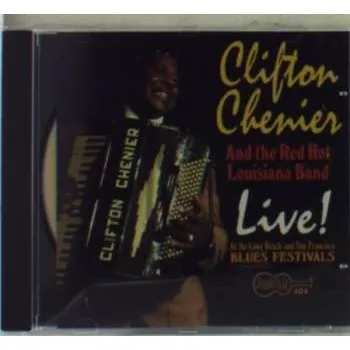Zahraniční hudba CD Clifton Chenier And His Red Hot Louisiana Band: Live At Long Beach & San Francisco Blues Festivals 1993
