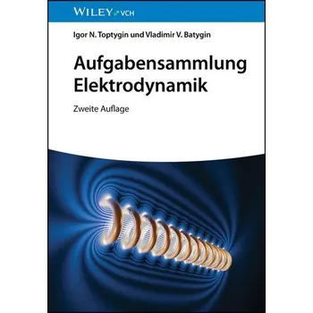 Aufgabensammlung Elektrodynamik - Toptygin, Igor N.